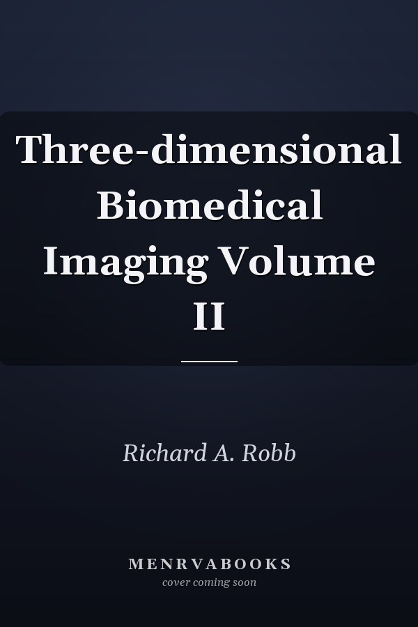Three-dimensional Biomedical Imaging Volume II
