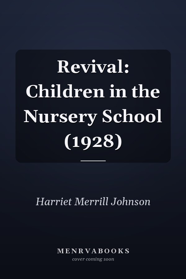Revival: Children in the Nursery School (1928)