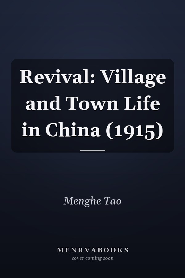 Revival: Village and Town Life in China (1915)