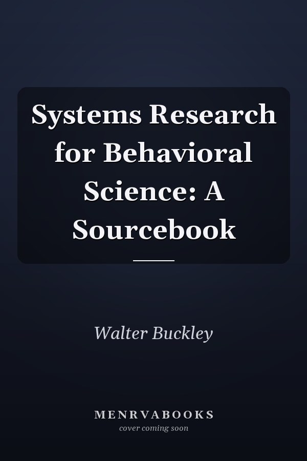 Systems Research for Behavioral Science: A Sourcebook