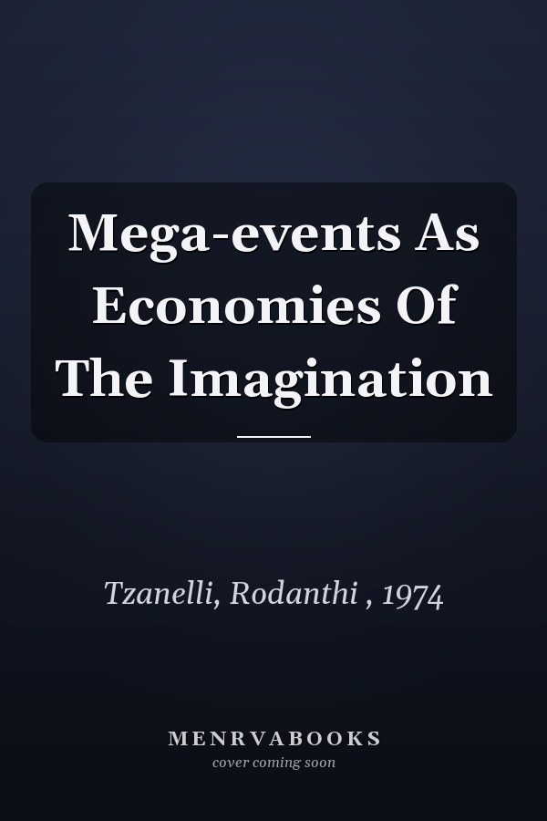 Mega-events As Economies Of The Imagination