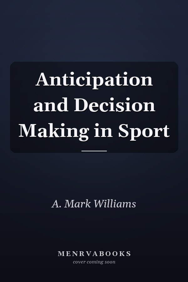 Anticipation and Decision Making in Sport