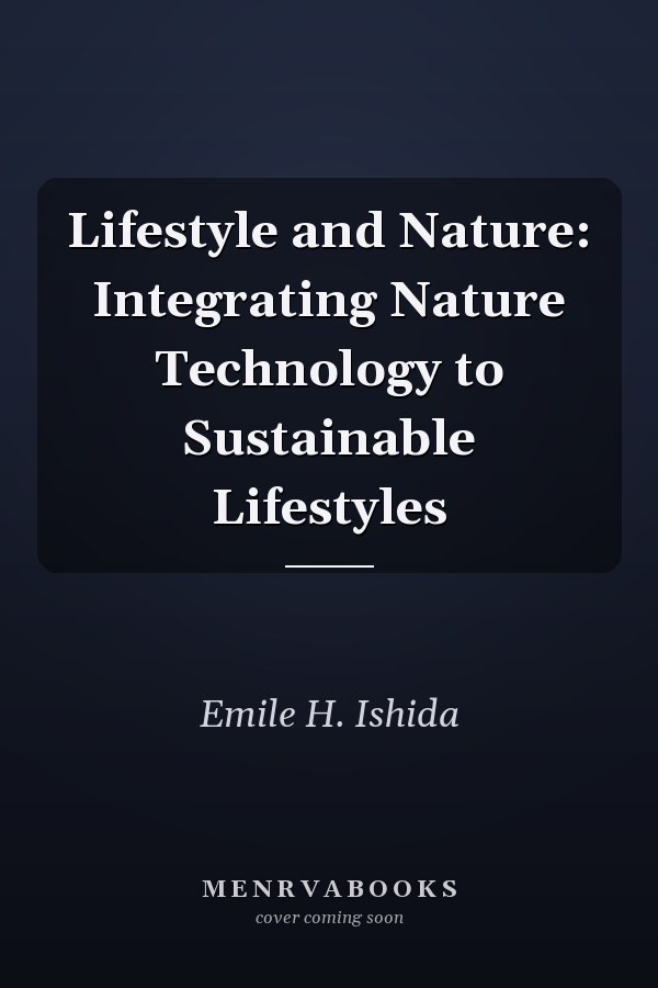 Lifestyle and Nature: Integrating Nature Technology to Sustainable Lifestyles