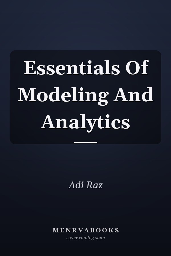 Essentials Of Modeling And Analytics