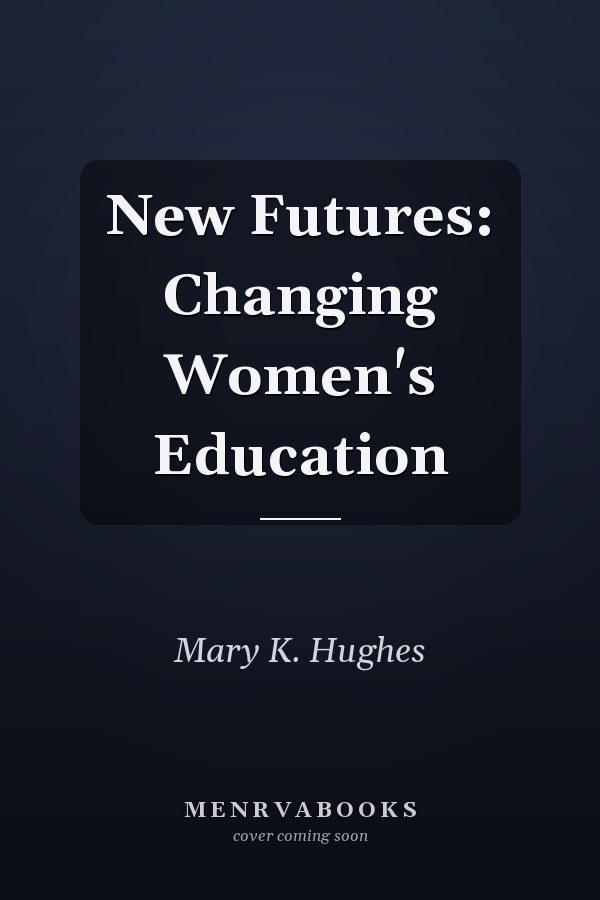 New Futures: Changing Women's Education