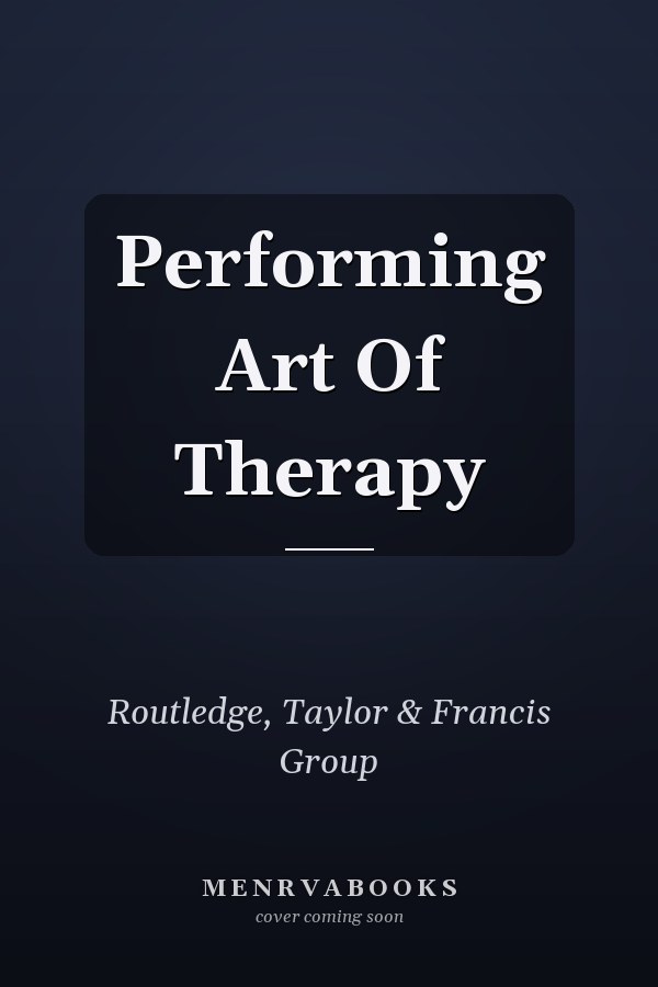 Performing Art Of Therapy
