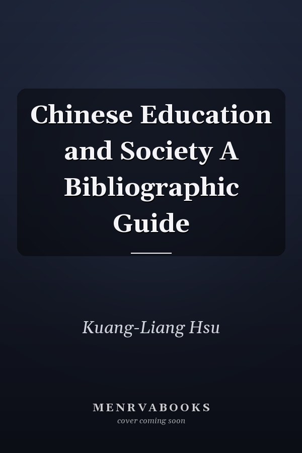 Chinese Education and Society A Bibliographic Guide