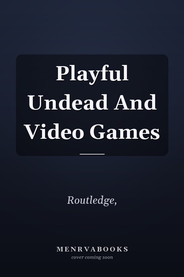 Playful Undead And Video Games