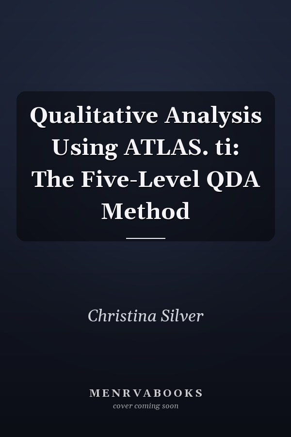 Qualitative Analysis Using ATLAS. ti: The Five-Level QDA Method