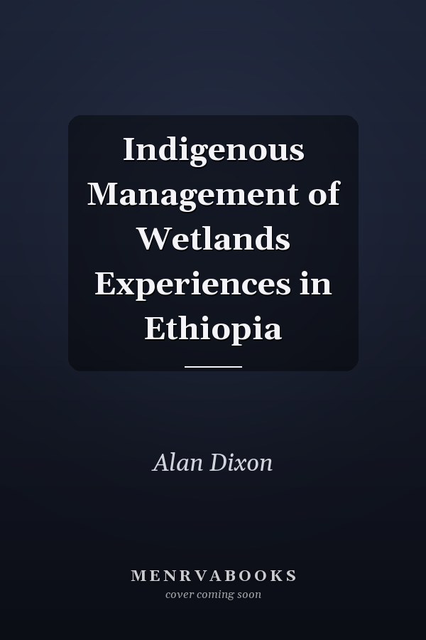 Indigenous Management of Wetlands Experiences in Ethiopia