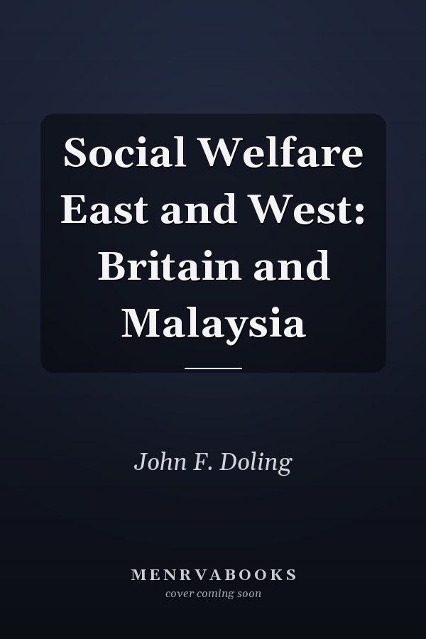 Social Welfare East and West: Britain and Malaysia