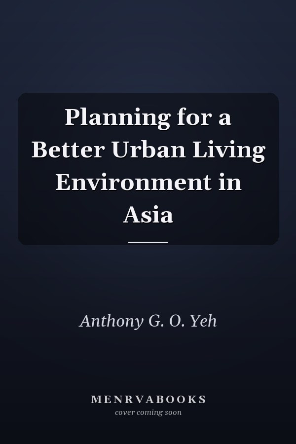 Planning for a Better Urban Living Environment in Asia