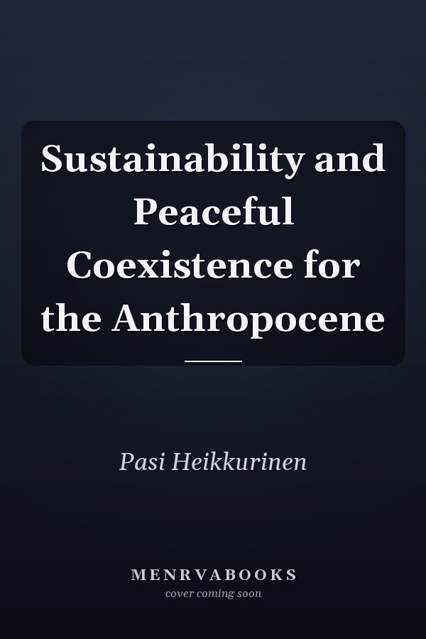 Sustainability and Peaceful Coexistence for the Anthropocene