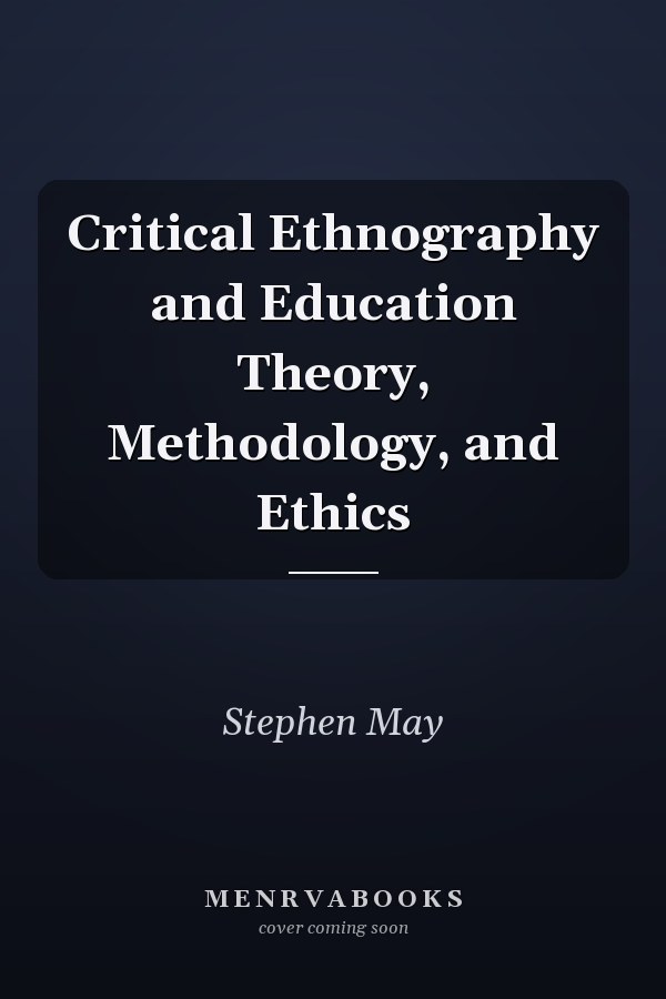 Critical Ethnography and Education Theory, Methodology, and Ethics