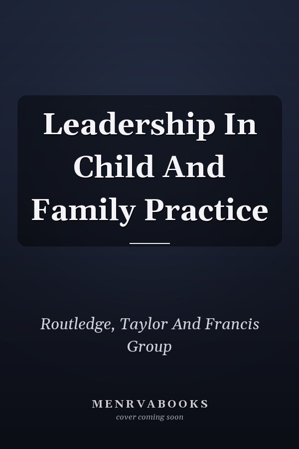 Leadership In Child And Family Practice