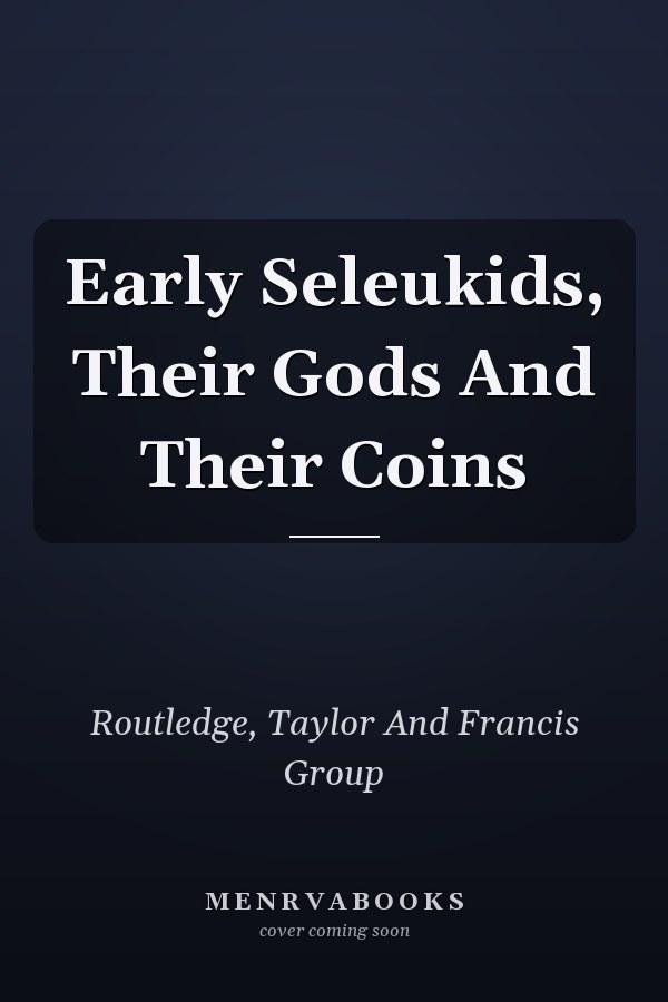 Early Seleukids, Their Gods And Their Coins