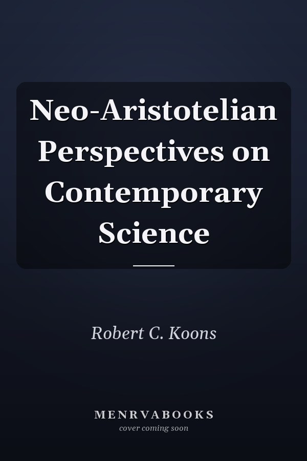 Neo-Aristotelian Perspectives on Contemporary Science