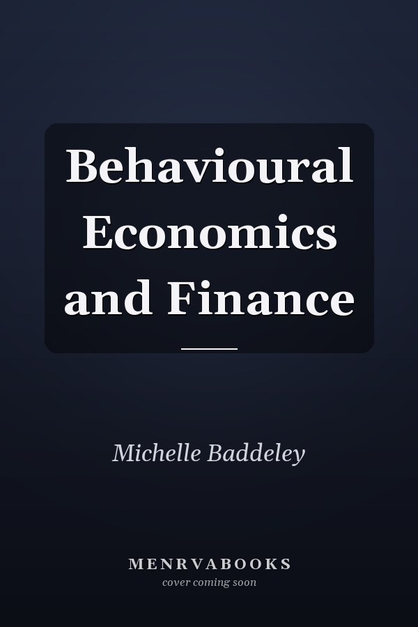 Behavioural Economics and Finance