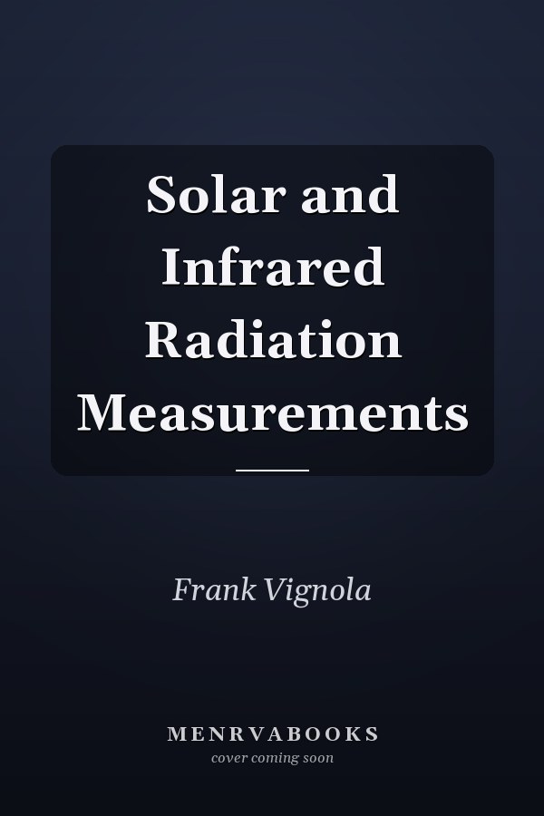 Solar and Infrared Radiation Measurements