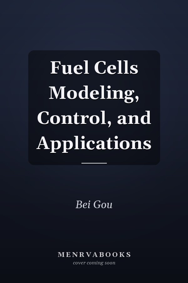 Fuel Cells Modeling, Control, and Applications