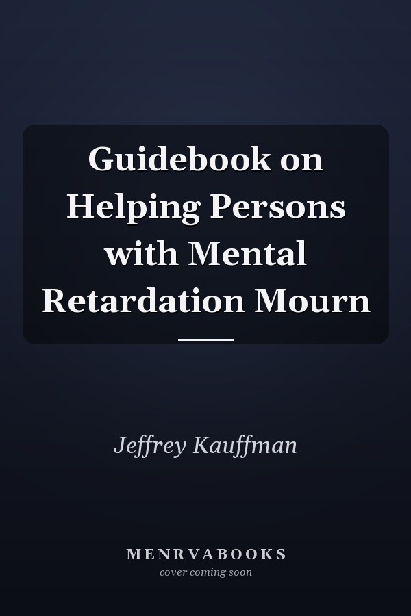 Guidebook on Helping Persons with Mental Retardation Mourn