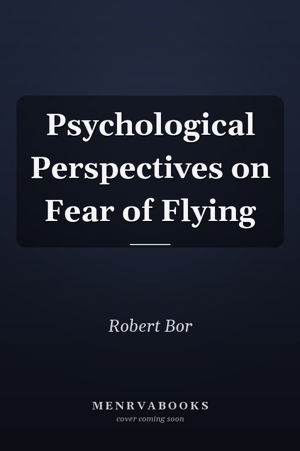 Psychological Perspectives on Fear of Flying