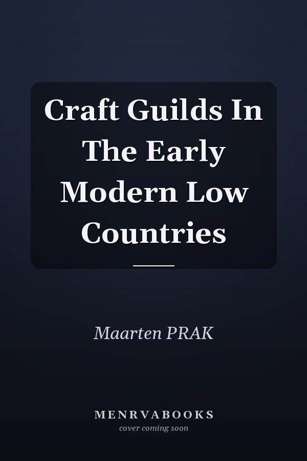 Craft Guilds In The Early Modern Low Countries