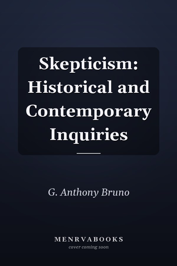 Skepticism: Historical and Contemporary Inquiries