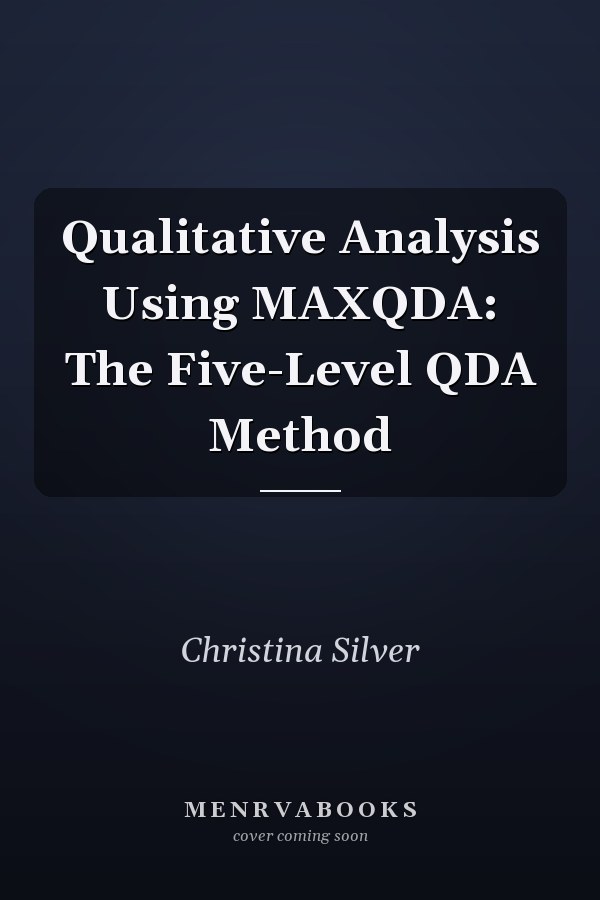 Qualitative Analysis Using MAXQDA: The Five-Level QDA Method