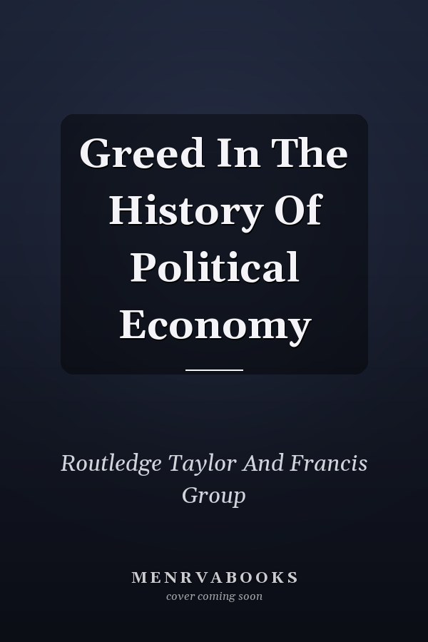 Greed In The History Of Political Economy