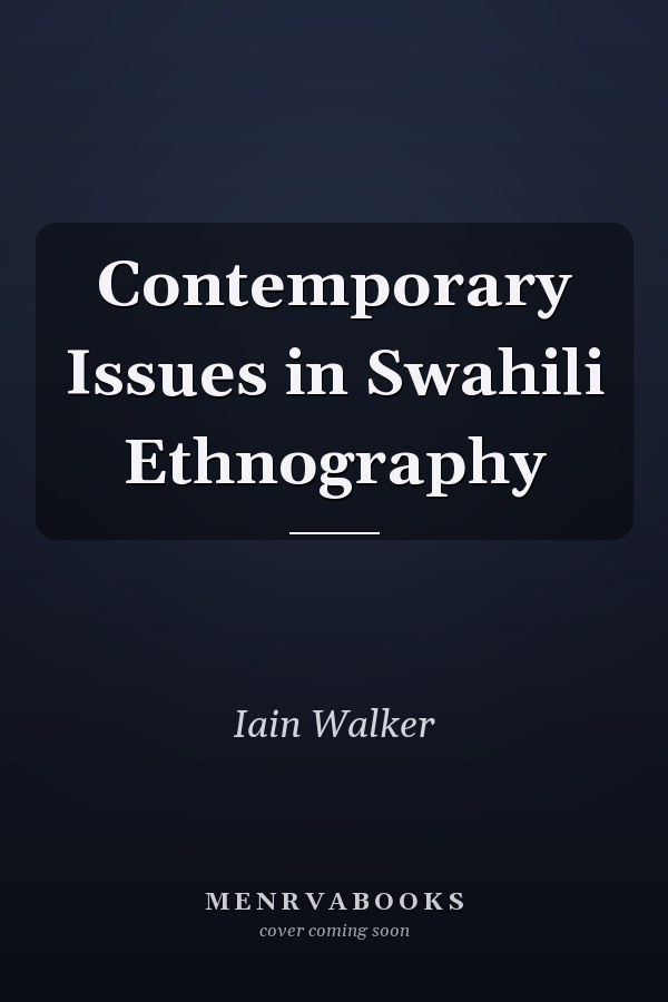 Contemporary Issues in Swahili Ethnography