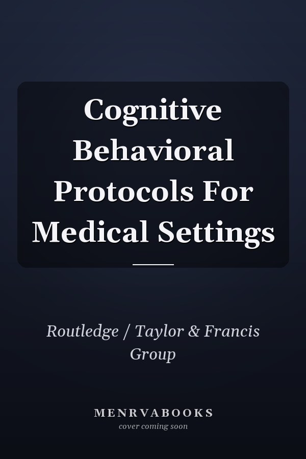 Cognitive Behavioral Protocols For Medical Settings