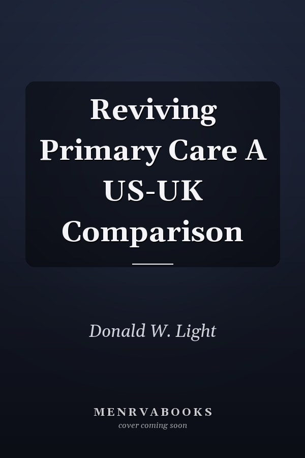 Reviving Primary Care A US-UK Comparison
