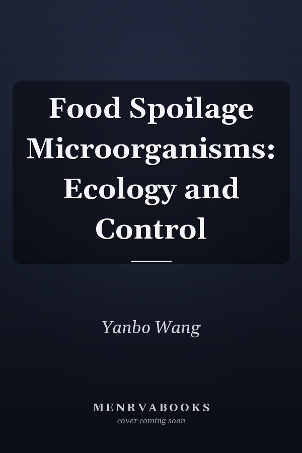 Food Spoilage Microorganisms: Ecology and Control