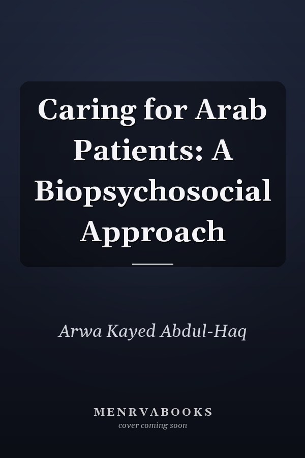 Caring for Arab Patients: A Biopsychosocial Approach