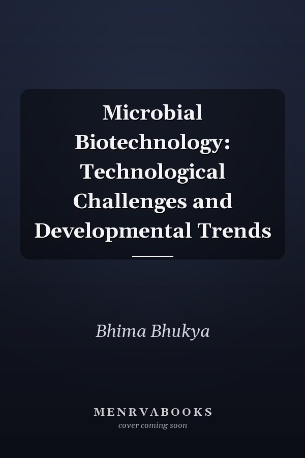 Microbial Biotechnology: Technological Challenges and Developmental Trends