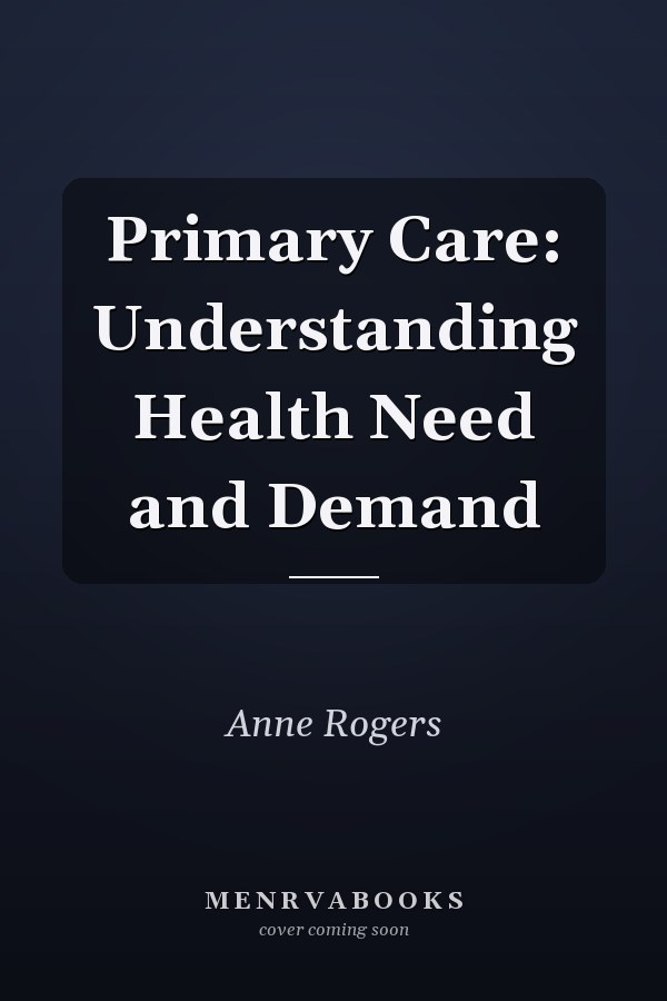 Primary Care: Understanding Health Need and Demand