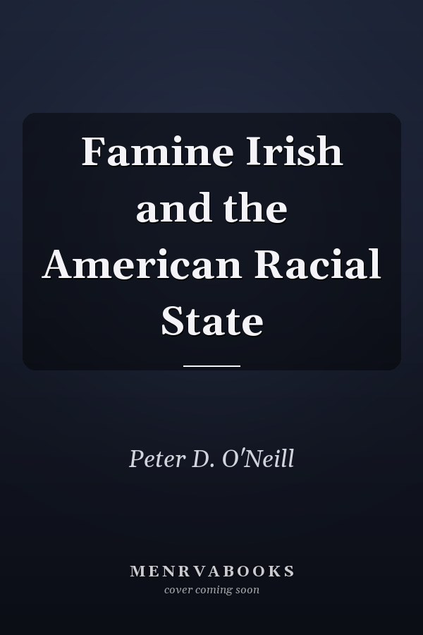 Famine Irish and the American Racial State