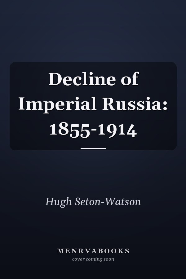 Decline of Imperial Russia: 1855-1914