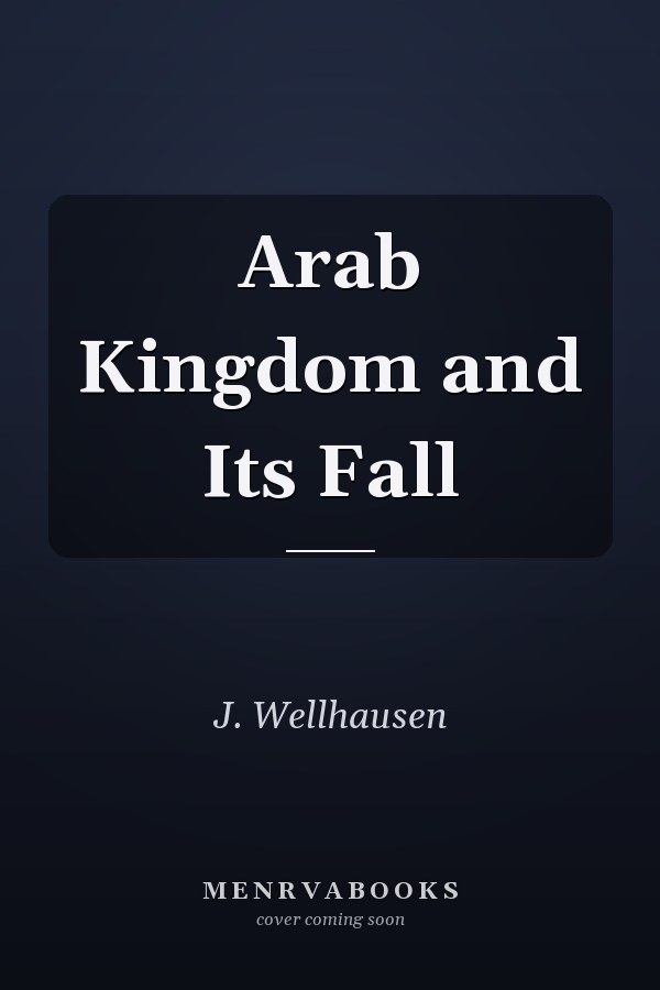 Arab Kingdom and Its Fall