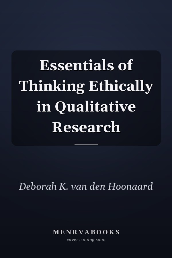 Essentials of Thinking Ethically in Qualitative Research