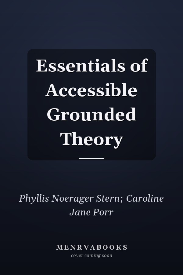 Essentials of Accessible Grounded Theory