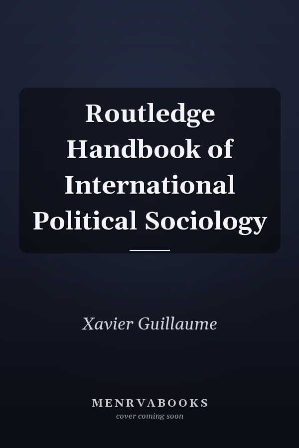Routledge Handbook of International Political Sociology
