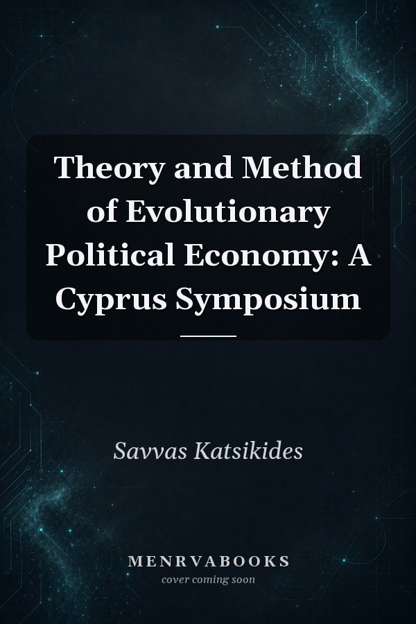 Theory and Method of Evolutionary Political Economy: A Cyprus Symposium