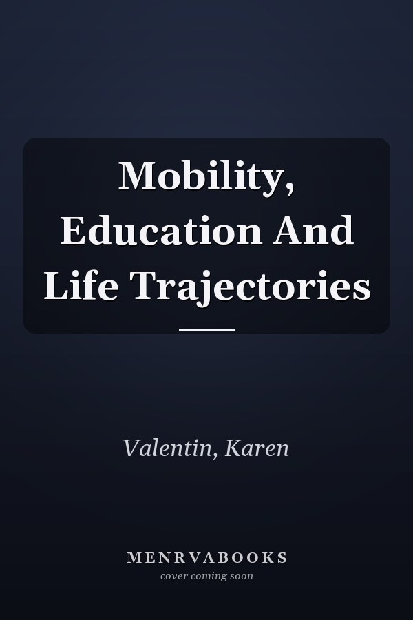 Mobility, Education And Life Trajectories