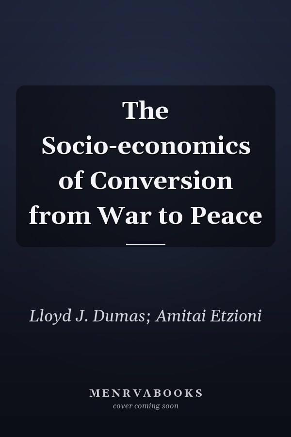 The Socio-economics of Conversion from War to Peace