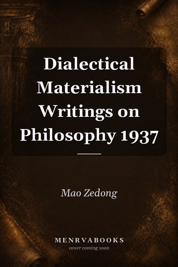 Dialectical Materialism Writings on Philosophy 1937
