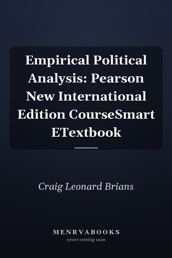 Empirical Political Analysis: Pearson New International Edition CourseSmart ETextbook