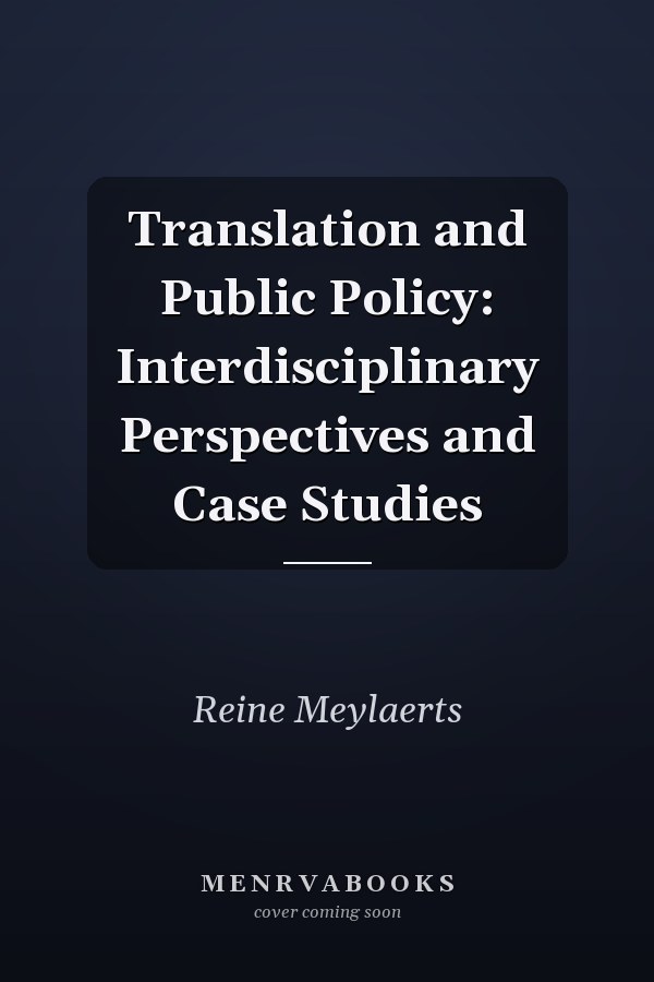 Translation and Public Policy: Interdisciplinary Perspectives and Case Studies