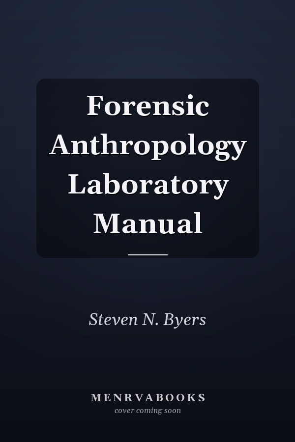 Forensic Anthropology Laboratory Manual